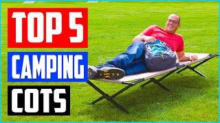 Top 5 Best Camping Cots in 2021 Reviews