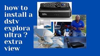 how to install a satellite dish dstv explora ultra with  dstv explora 3 on extra view  setting.