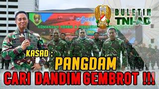 Kasad Pangdam Cari Dandim Gembrot  BULETIN TNI AD