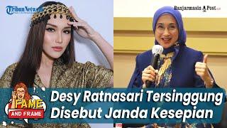 Desy Ratnasari Tersinggung Disebut Janda Kesepian Ayu Ting Ting Maaf Senior - Fame & Frame