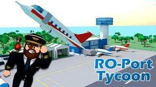 ️ Роблокс СТРОИМ АЭРОПОРТ в Roblox RO Port Tycoon