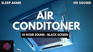 Air Conditioner  - 10 hours of relaxing ASMR air conditioner sounds with a black screen for sleep
