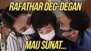 RAFATHAR SUNAT - PAPA RAFFI DATENG BIKIN RAFATHAR BERANI SUNAT