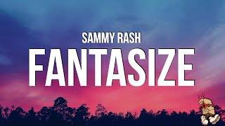 sammy rash - fantasize Lyrics