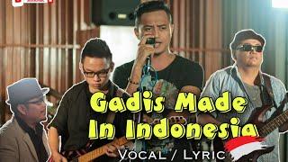 Gadis made in Indonesia - vocallyric