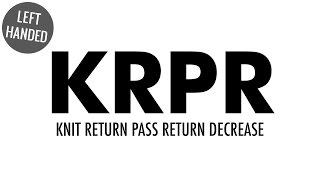 The Knit Return Pass Return Decrease KRPR Knitting Decrease  Left Handed