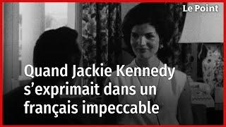 Quand Jackie Kennedy sexprimait dans un français impeccable