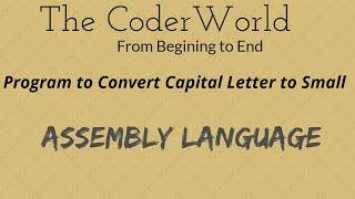 Lecture No 11  Program to convert Capital Letter to Small Letter  Assembly Language Tutorial