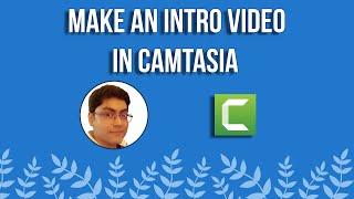 How to Make Intro Video in Camtasia