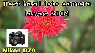 Nikon D70 camera test Nikon DSLR