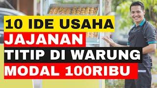 10 IDE USAHA JAJANAN TITIP DI WARUNG MODAL 100RIBU