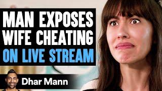 Man EXPOSES WIFE CHEATING On LIVE STREAM What Happens Next Is Shocking  Dhar Mann