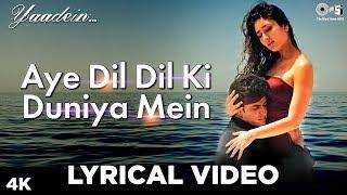 Aye Dil Dil Ki Duniya Mein Image Lyrical Yaadein  Hrithik Roshan Kareena Kapoor  Sneha Pant KK