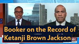 Senator Cory Booker on Judge Ketanji Brown Jacksons Unassailable Qualifications & Record