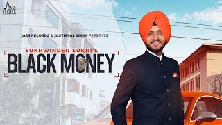 Black Money -Sukhwinder Sukhi Official Video  Nimma Virk  Punjabi Songs 2023  Jass Records