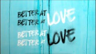 Better At Love - Walk off the Earth Official Lyric Video