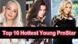 Top 10 Hottest Young PrnStars of All Time 2024