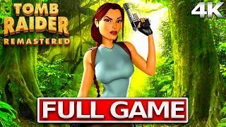 TOMB RAIDER REMASTERED Full Gameplay Walkthrough  No Commentary【FULL GAME】4K 60FPS Ultra HD