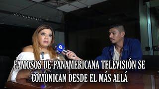 FAMOSOS DE PANAMERICANA TELEVISIÓN SE COMUNICAN DESDE EL MÁS ALLÁ  SORALLA DE LOS ÁNGELES MÉDIUM