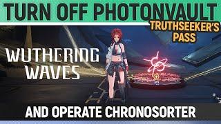 Wuthering Waves - Turn off Photonvault and operate Chronosorter - Quest Walkthrough