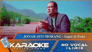 Karaoke Version - INGOT DI PODA - Jonar Situmorang  No Vocal - Minus One