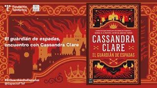 El guardián de espadas. Encuentro con Cassandra Clare - Español