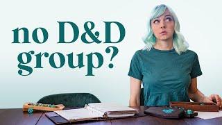 No D&D group? Try solo play