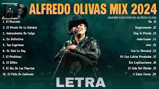 Alfredo Olivas Grandes Exitos Mix 2024 Letra Alfredo Olivas Álbum Completo Más Popular 2024