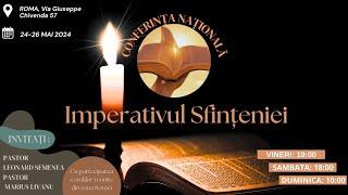 Conferinta Nationala -IMPERATIVUL SFINTENIEI -  24052024