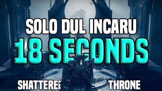 Solo Dul Incaru - 18 Second Kill - Shattered Throne  Destiny 2