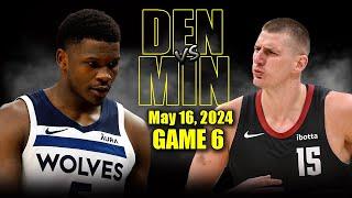Denver Nuggets vs Minnesota Timberwolves Full Game 6 Highlights - May 16 2024  2024 NBA Playoffs