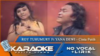 Karaoke Version - CINTA PUTIH - Roy Tuhumury Feat Yana Dewi  No Vocal - Minus One