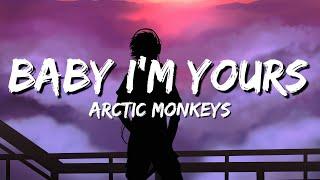 Arctic Monkeys - Baby Im Yours lyrics