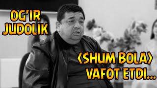 SHUM BOLA VAFOT ETDI Абдурайим Абдуваҳобов вафот этди