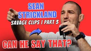 Sean Strickland Most SAVAGE & FUNNIEST Moments  Part 3