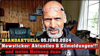 BRANDAKTUELL Newsticker Aktuelles & Eilmeldungen - und meine Meinung dazu 05062024