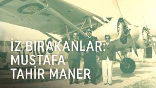 İz Bırakanlar Mustafa Tahir Maner - Türk Hava Yolları