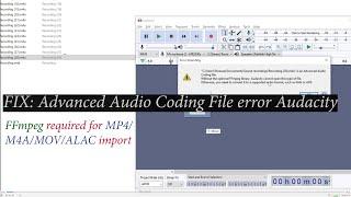 Fix Audacity Advanced Audio Coding File error - MP4-M4A-MOV-ALA
