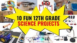 10 Fun 12th Grade Science Projects