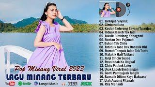 LAGU MINANG TERBARU 2023 FULL ALBUM  LAGU POP MINANG TERPOPULER 2023 ENAK DIDENGAR