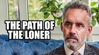 The Path of the Loner - Jordan Peterson Best Motivational Speech