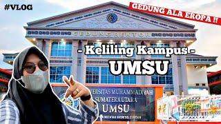 KELILING KAMPUS UMSU GEDUNG BIRO REKTORNYA NUANSA EROPAA  #vlog