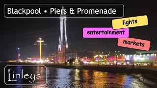 Blackpool Piers and Promenade • Blackpool Illuminations • Christmas Market • Blackpool Lights