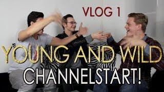 YOUNG AND WILD - VLOG 1 Channelstart