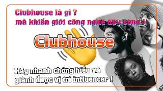 Clubhouse là gì mà khiến giới công nghệ dậy sóng? Nhanh chóng hiểu và giành được vị trí influencer