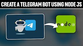 How To Create Telegram Bot Using Node JS 2024 Full Tutorial