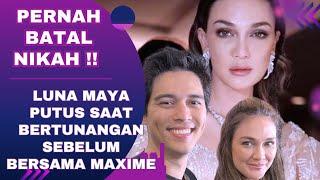 Putus Jelang Nikah  Luna Maya Ceritakan Pernah Batalkan Pertunangan & Akhirnya Bertemu Maxime