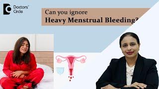 Heavy Bleeding during Periods? Do Not Ignore This Cause  - Dr. Rashmi Yogish  Doctors Circle