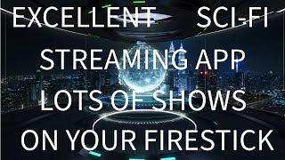 EXCELLENT SCI-FI STREAMING APP FOR THE FIRESTICK