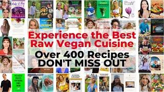 Experience the Best Raw Vegan Cuisine with 400+ Recipes DONT MISS OUT